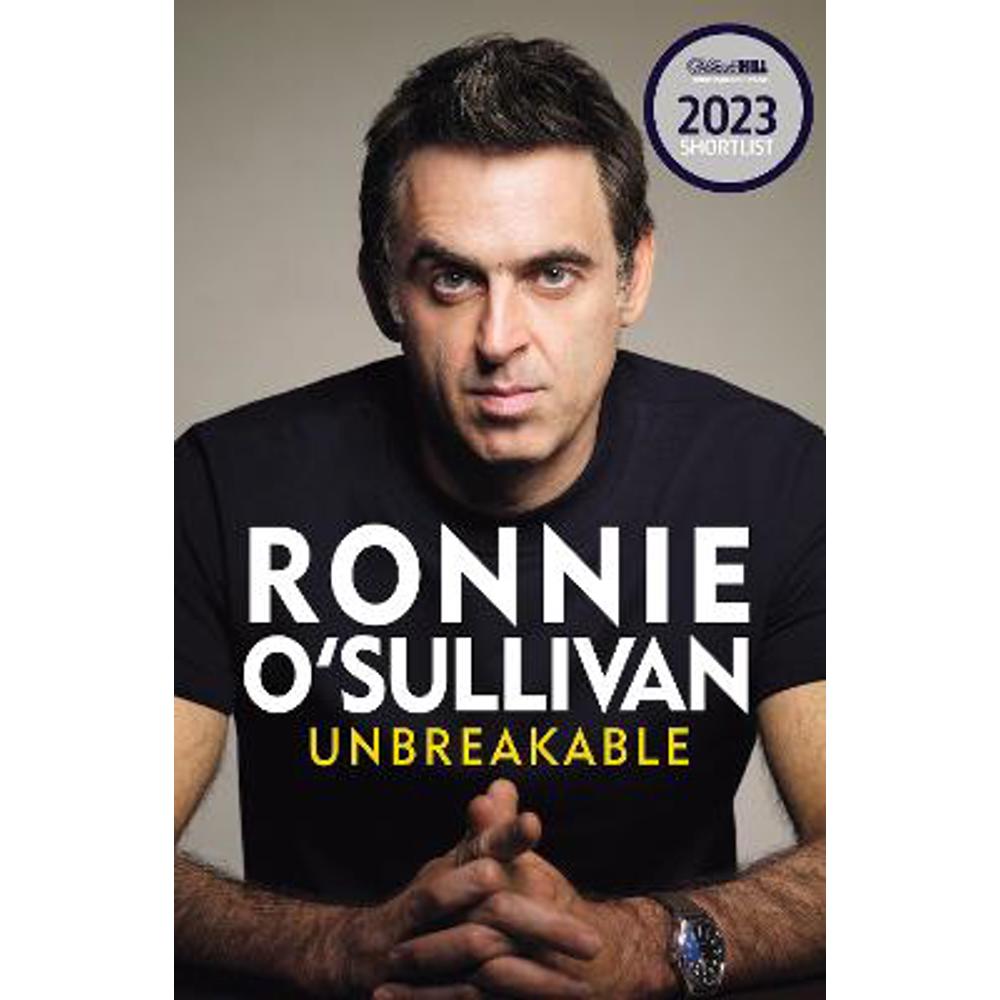Unbreakable: The definitive and unflinching memoir of the world's greatest snooker player (Hardback) - Ronnie O'Sullivan